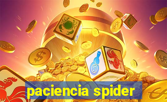 paciencia spider